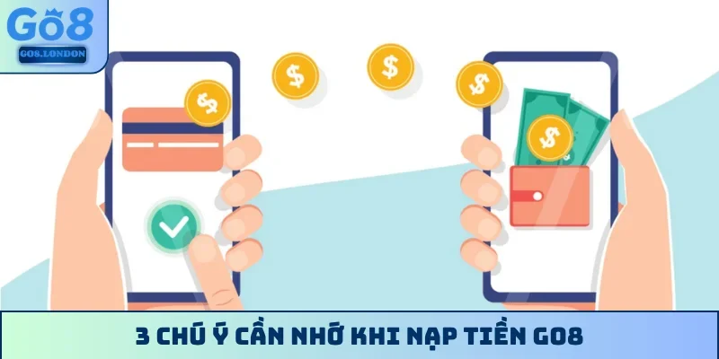 3 chú ý cần nhớ khi nạp tiền GO8