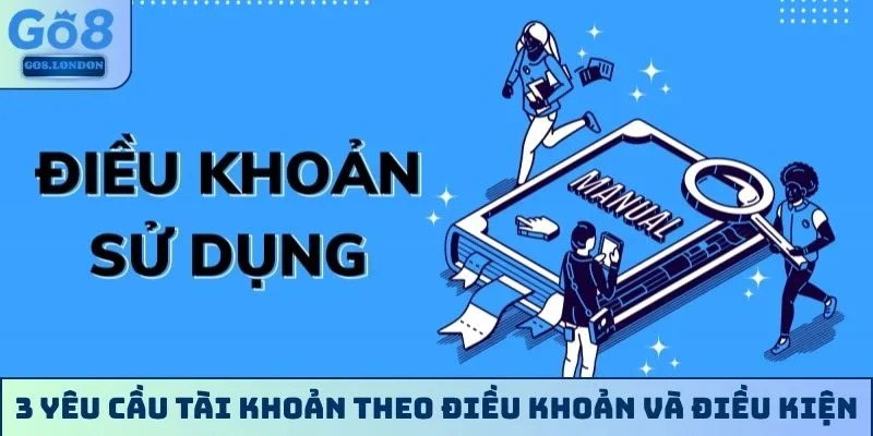 3 yêu cầu tài khoản theo điều khoản và điều kiện