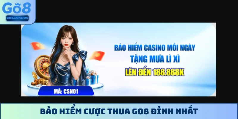 Bảo hiểm cược thua GO8 đỉnh nhất