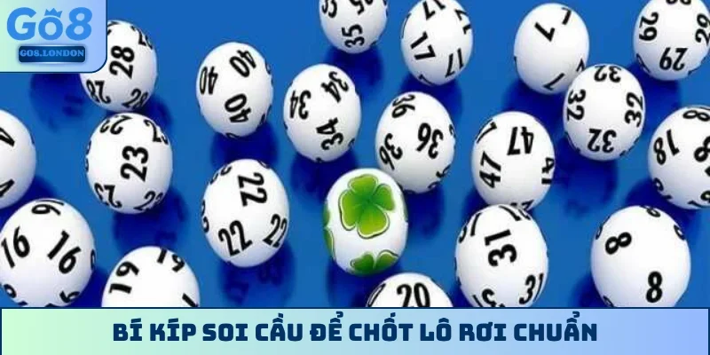 Bí kíp soi cầu để chốt lô rơi chuẩn