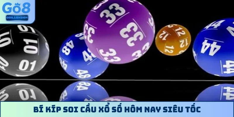 Bí kíp soi cầu xổ số hôm nay siêu tốc