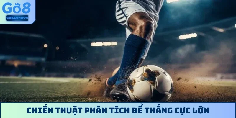 Chiến thuật phân tích để thắng cực lớn