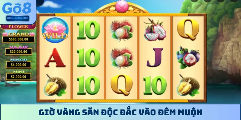 Giờ vàng săn độc đắc vào đêm muộn