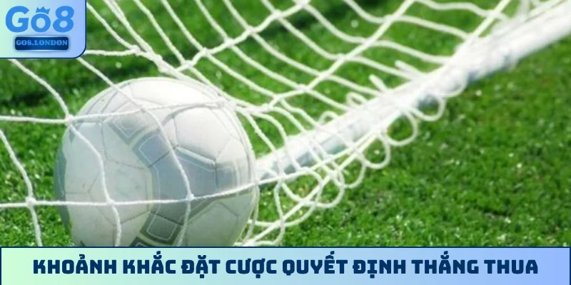 Khoảnh khắc đặt cược quyết định thắng thua