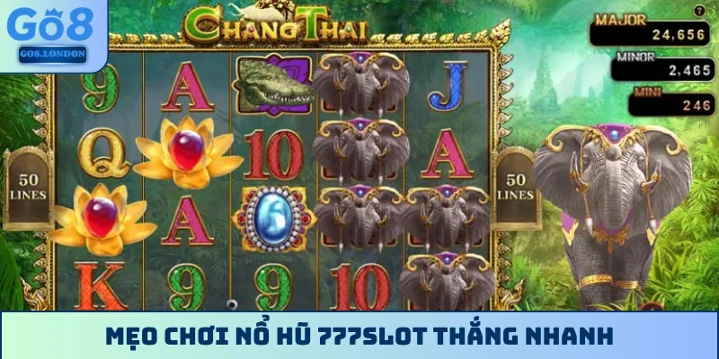Mẹo chơi nổ hũ 777Slot thắng nhanh