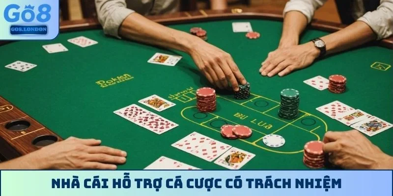 Nhà cái hỗ trợ cá cược có trách nhiệm