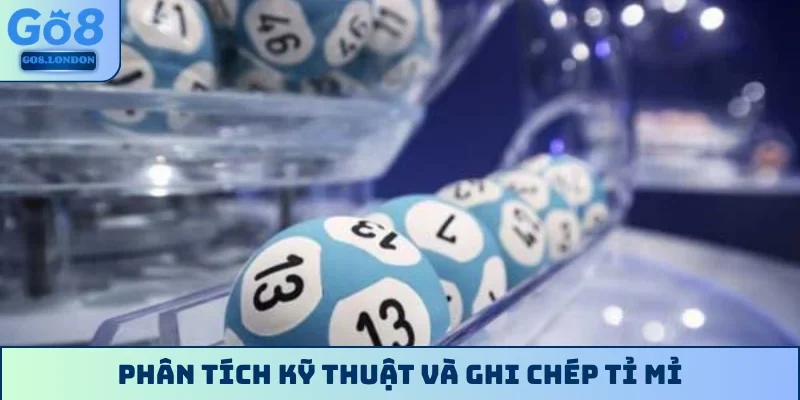 Phân tích kỹ thuật và ghi chép tỉ mỉ
