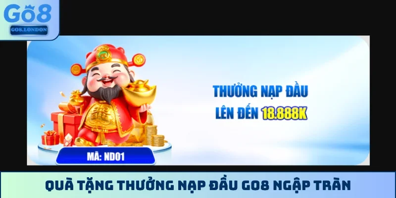 Quà tặng thưởng nạp đầu GO8 ngập tràn