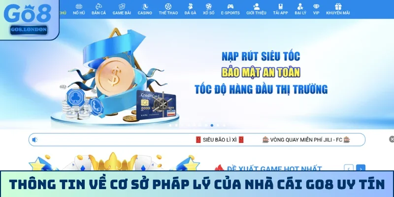 Thông tin về cơ sở pháp lý của nhà cái Go8 uy tín